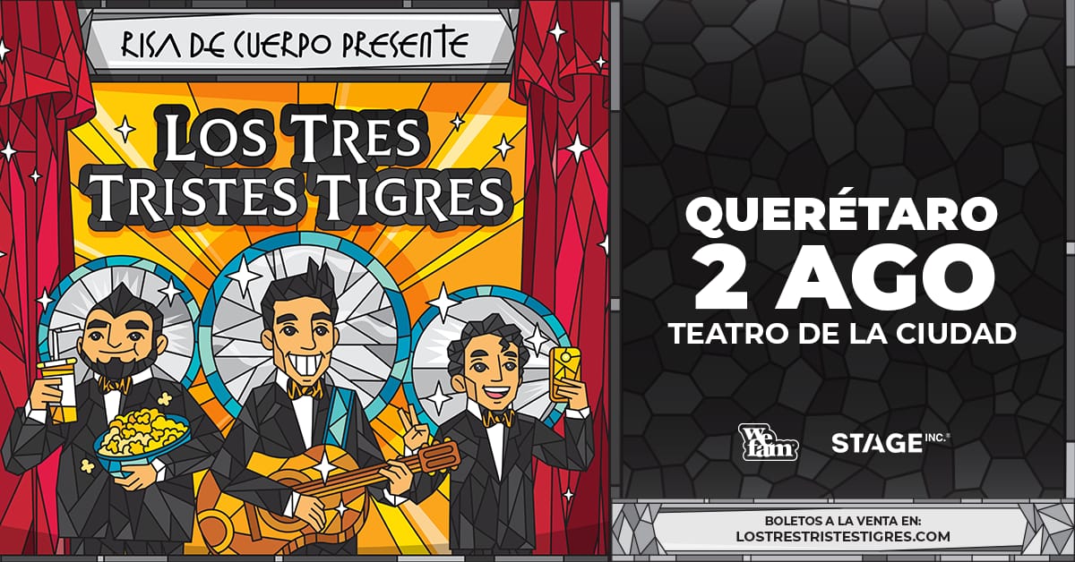 Los Tres Tristes Tigres llegan a Querétarocon su espectáculo “Risa de Cuerpo Presente”