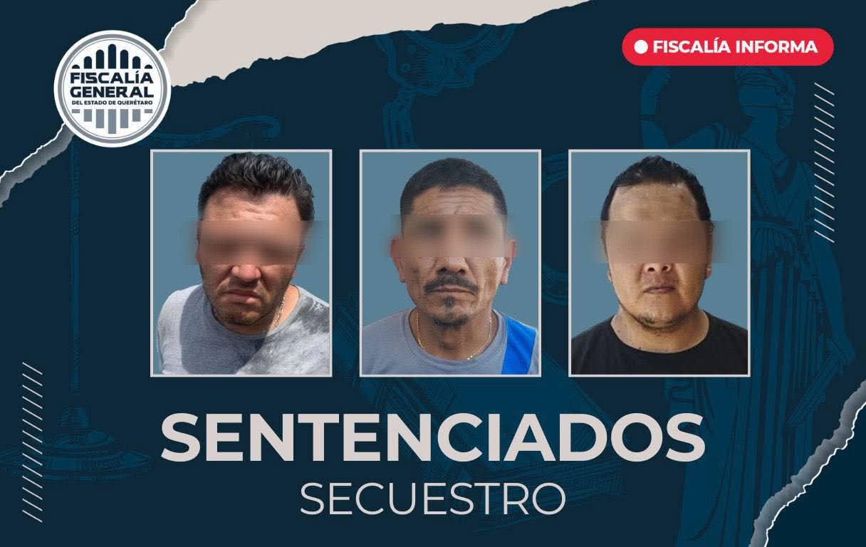 26 años y 6 meses de prisión para tres secuestradores de San Juan del Río!