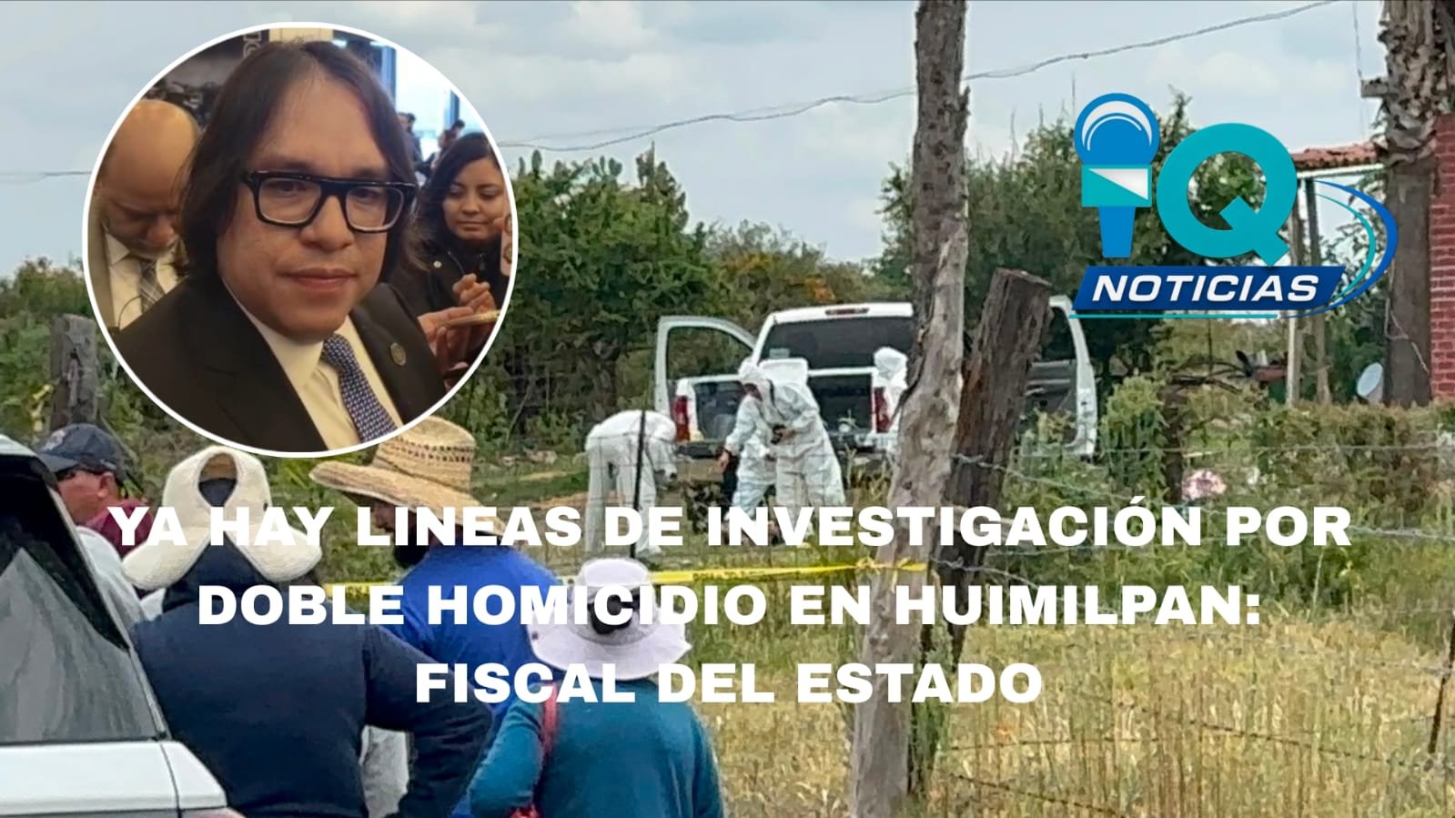 YA HAY LIENEAS DE INVESTIGACIÓN POR DOBLE HOMICIDIO EN HUIMILPAN