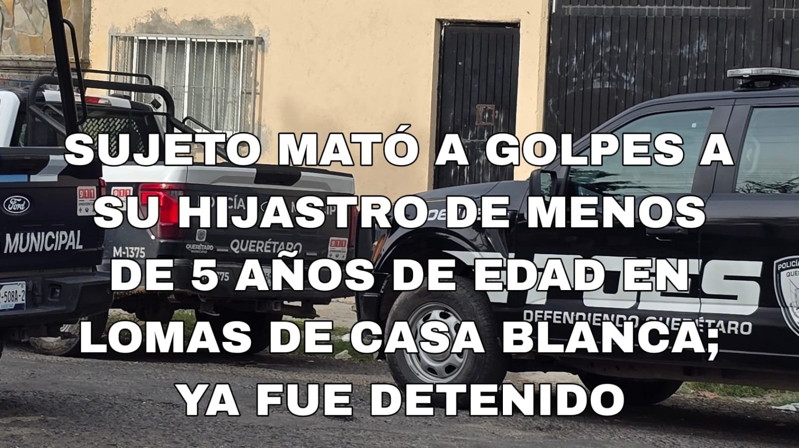 DETIENEN A SUJETO QUE MATÓ A UN NIÑO DE 4 AÑOS EN LOMAS DE CASA BLANCA